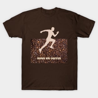 Runs on coffee m T-Shirt